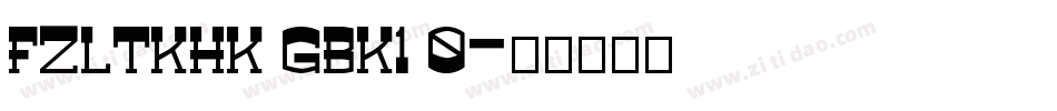 FZLTKHK GBK1 0字体转换